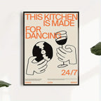 "This Kitchen Is Made For Dancing" Poster